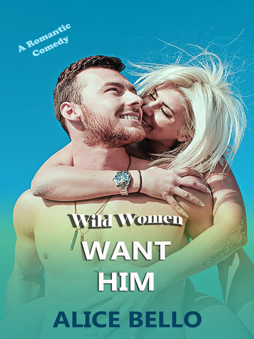Title details for Want Him by Alice Bello - Available